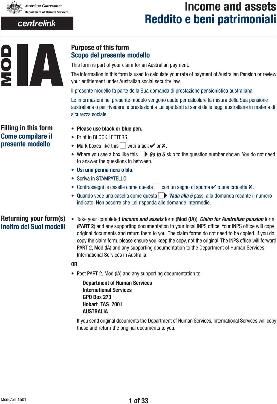 The information in this form is used to calculate your rate of payment of Australian Pension or review your entitlement under Australian social security law.