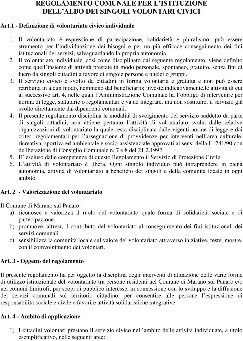 servizi, salvaguardando la propria autonomia. 2.