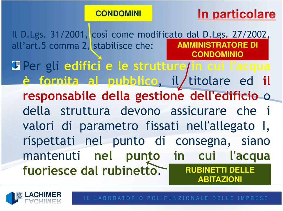 responsabile della gestione dell'edificio o della struttura devono assicurare che i valori di parametro fissati