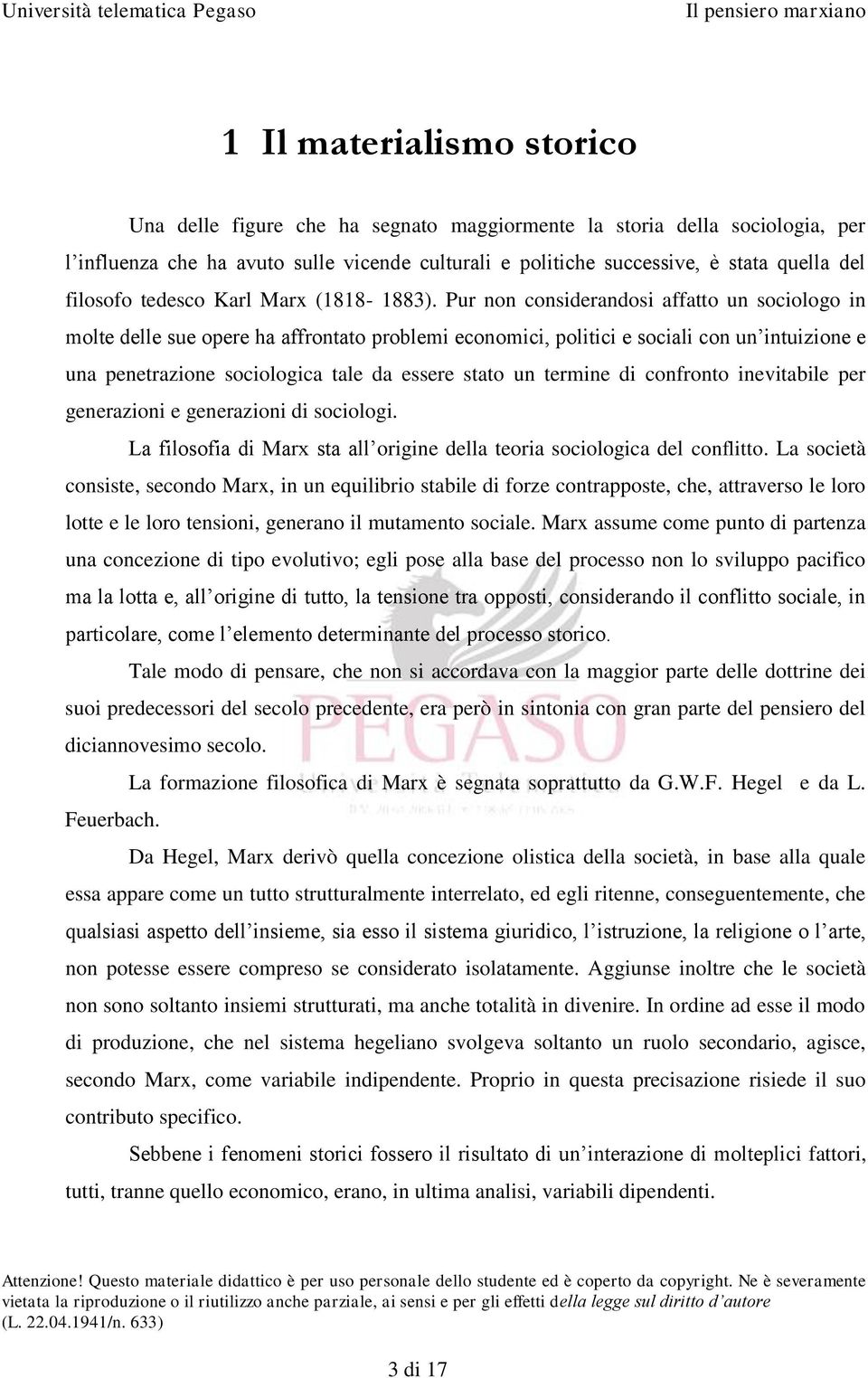 Pur non considerandosi affatto un sociologo in molte delle sue opere ha affrontato problemi economici, politici e sociali con un intuizione e una penetrazione sociologica tale da essere stato un