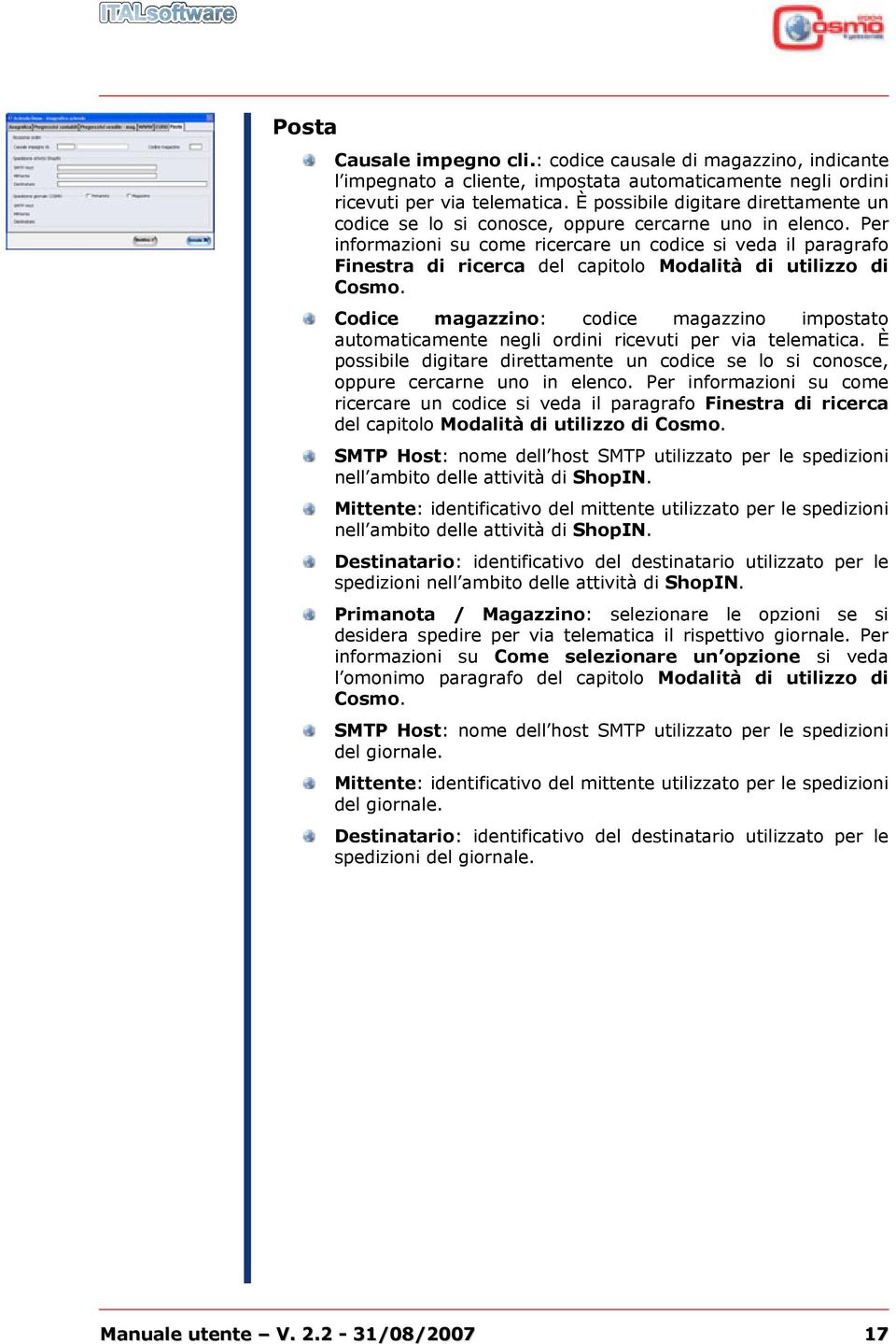 Per informazioni su come ricercare un codice si veda il paragrafo Finestra di ricerca del capitolo Modalità di utilizzo di Cosmo.