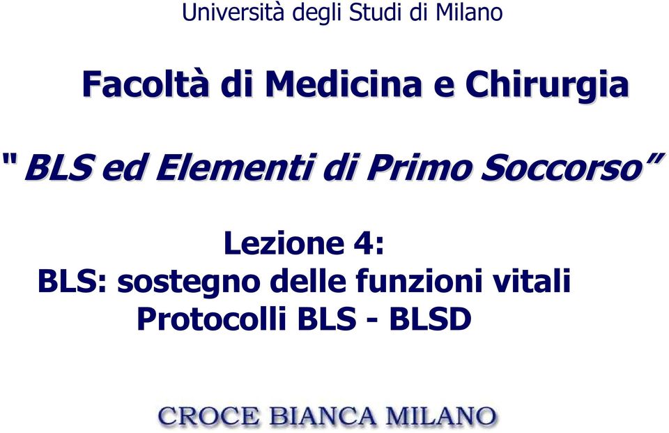 Soccorso Lezione 4: BLS: sostegno delle