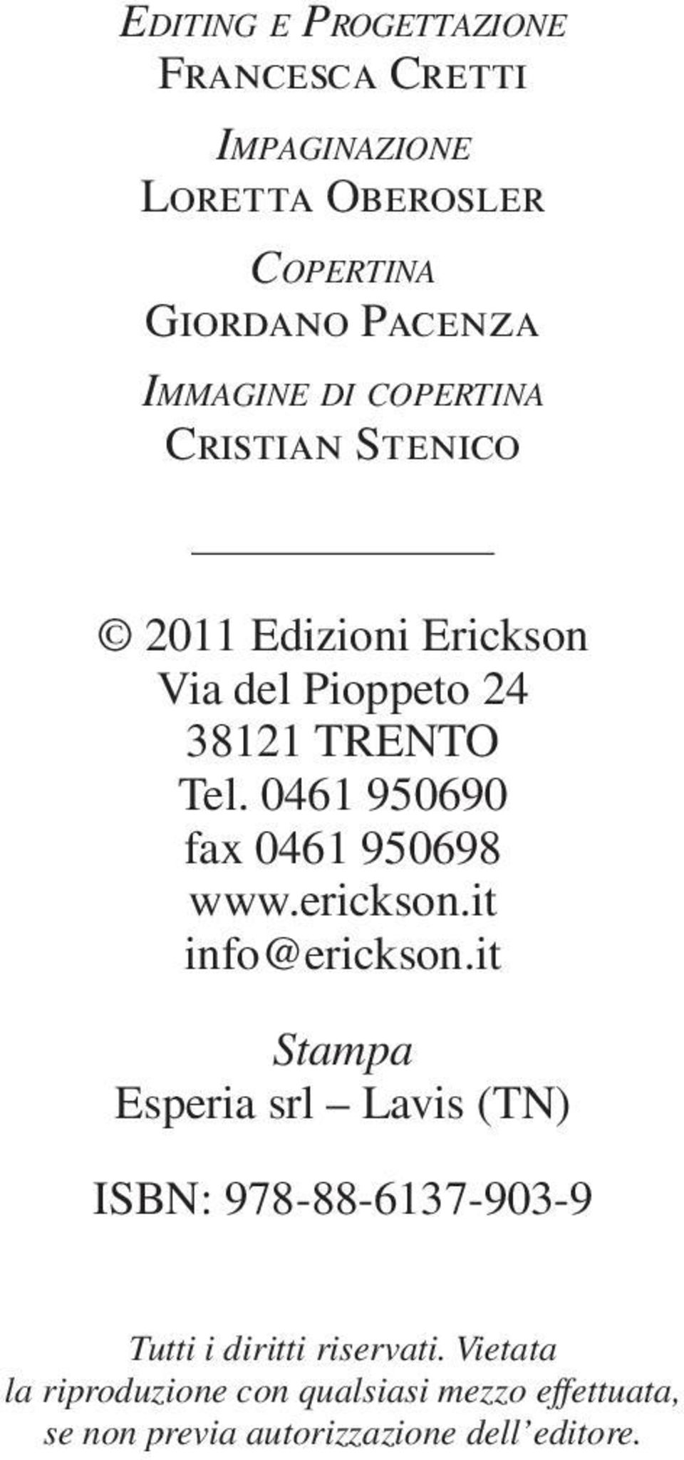 0461 950690 fax 0461 950698 www.erickson.it info@erickson.