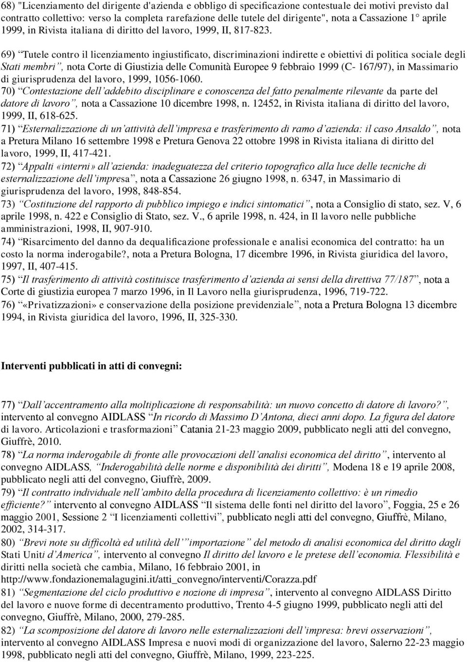 69) Tutele contro il licenziamento ingiustificato, discriminazioni indirette e obiettivi di politica sociale degli Stati membri, nota Corte di Giustizia delle Comunità Europee 9 febbraio 1999 (C-