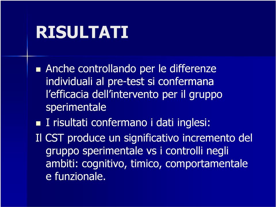 confermano i dati inglesi: Il CST produce un significativo incremento del gruppo