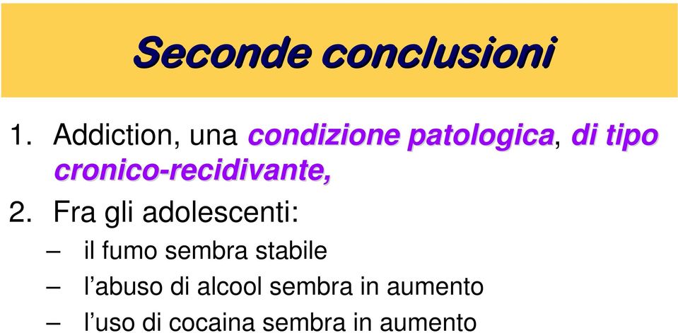 cronico-recidivante recidivante, 2.