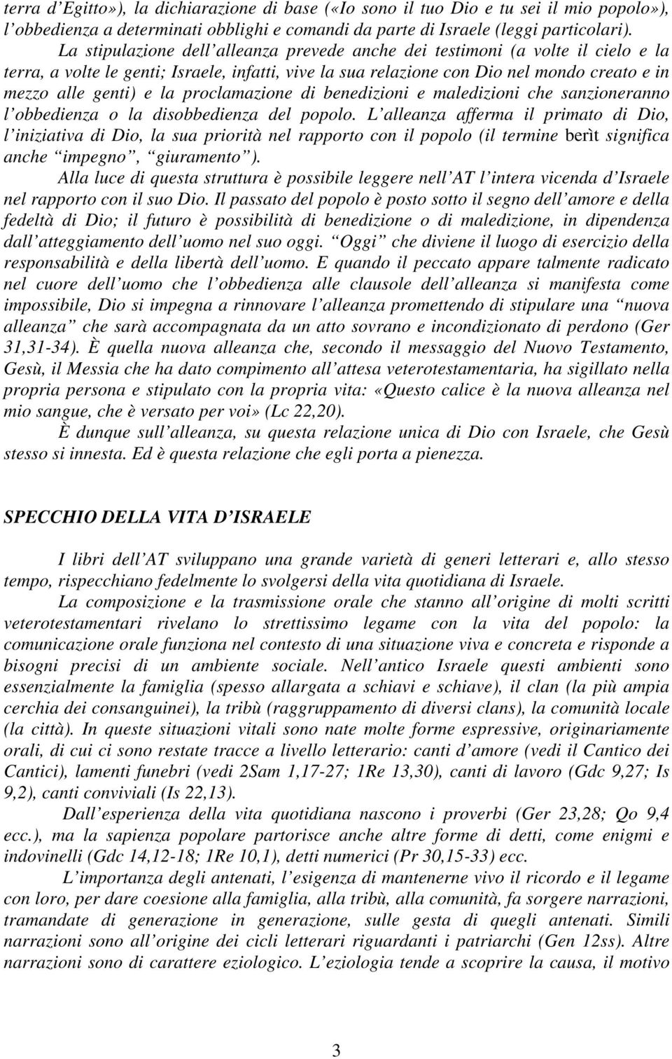 proclamazione di benedizioni e maledizioni che sanzioneranno l obbedienza o la disobbedienza del popolo.