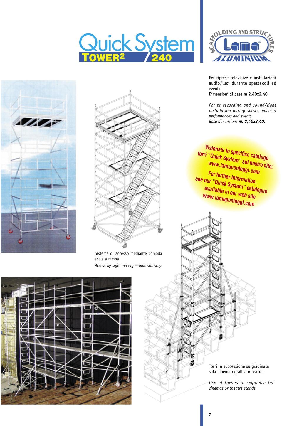 Visionate lo specifico catalogo torri Quick System sul nostro sito: www.lamaponteggi.