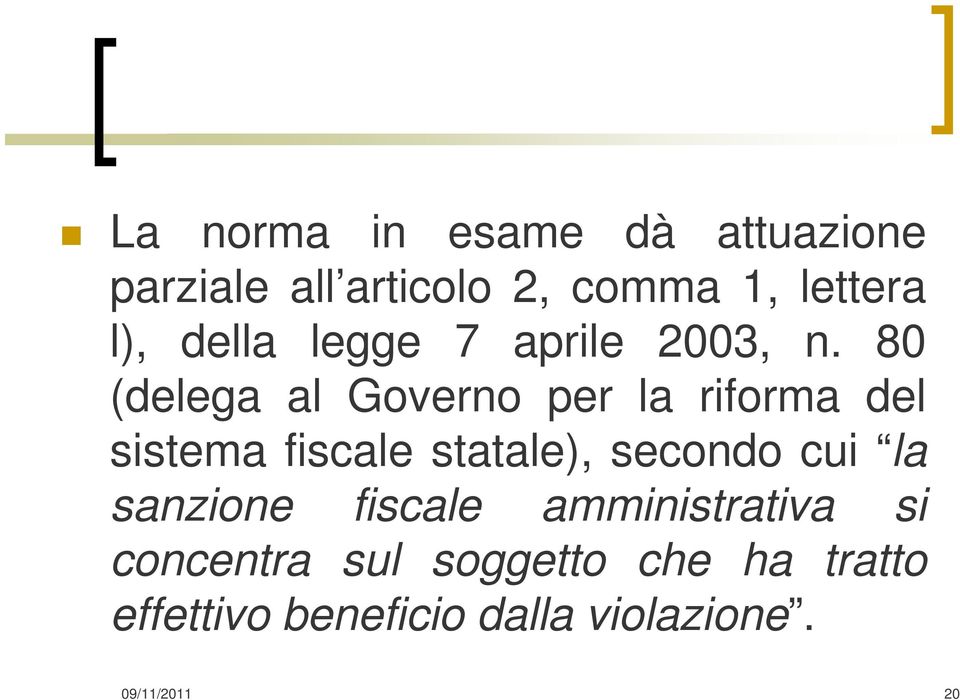 80 (delega al Governo per la riforma del sistema fiscale statale), secondo cui