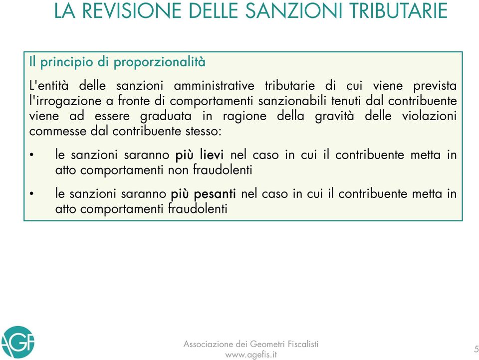 violazioni commesse dal contribuente stesso: le sanzioni saranno più lievi nel caso in cui il contribuente metta in atto