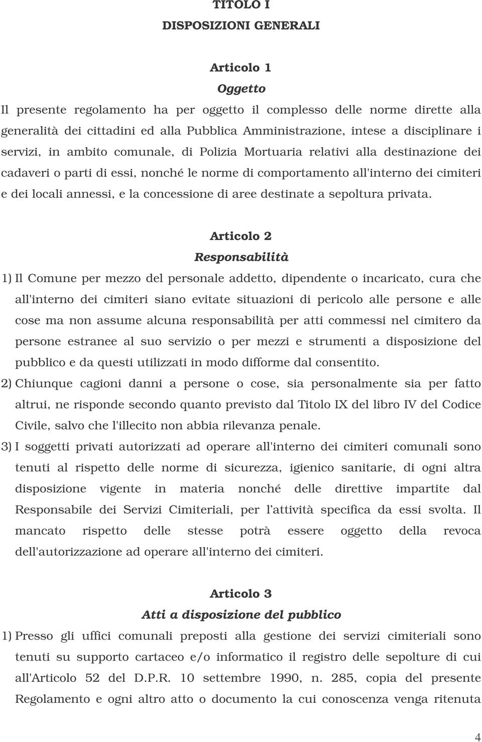 annessi, e la concessione di aree destinate a sepoltura privata.