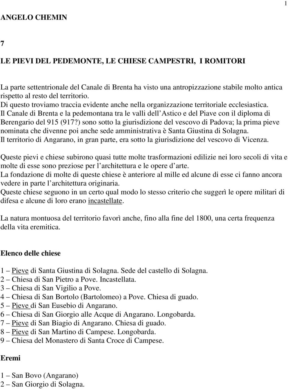 Il Canale di Brenta e la pedemontana tra le valli dell Astico e del Piave con il diploma di Berengario del 915 (917?