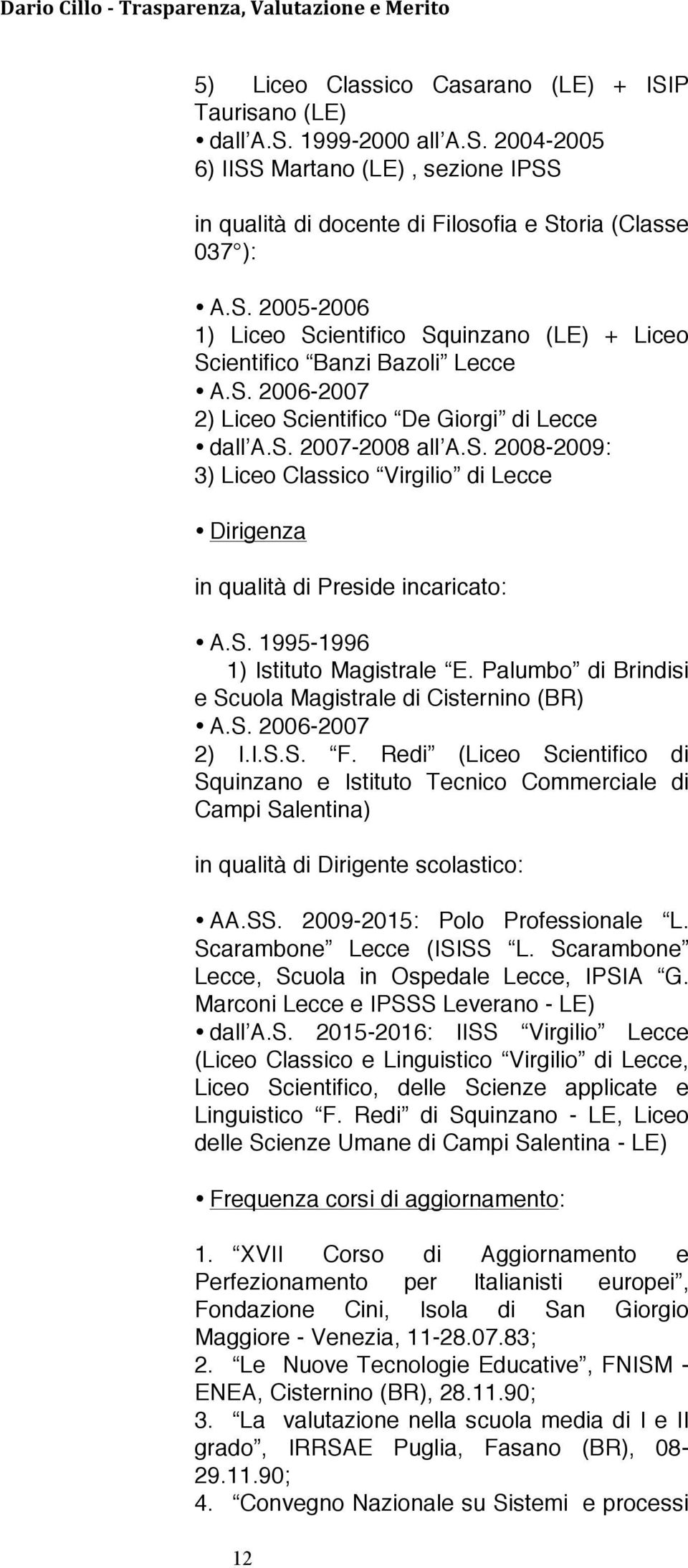 Palumbo di Brindisi e Scuola Magistrale di Cisternino (BR) A.S. 2006-2007 2) I.I.S.S. F.