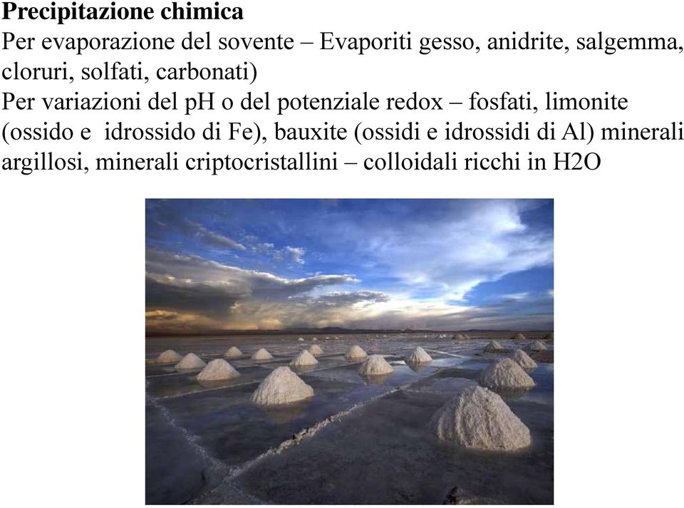 redox fosfati, limonite (ossido e idrossido di Fe), bauxite (ossidi e