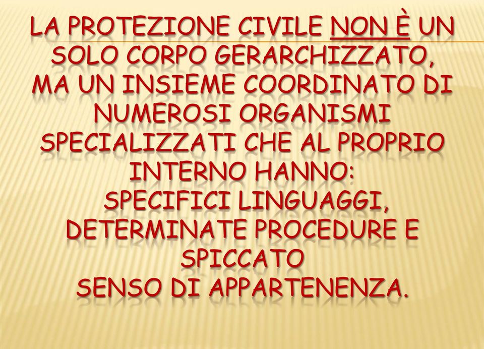 SPECIALIZZATI CHE AL PROPRIO INTERNO HANNO: SPECIFICI