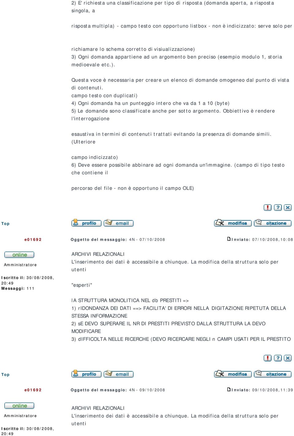 campo testo con duplicati) 4) Ogni domanda ha un punteggio intero che va da 1 a 10 (byte) 5) Le domande sono classificate anche per sotto argomento.