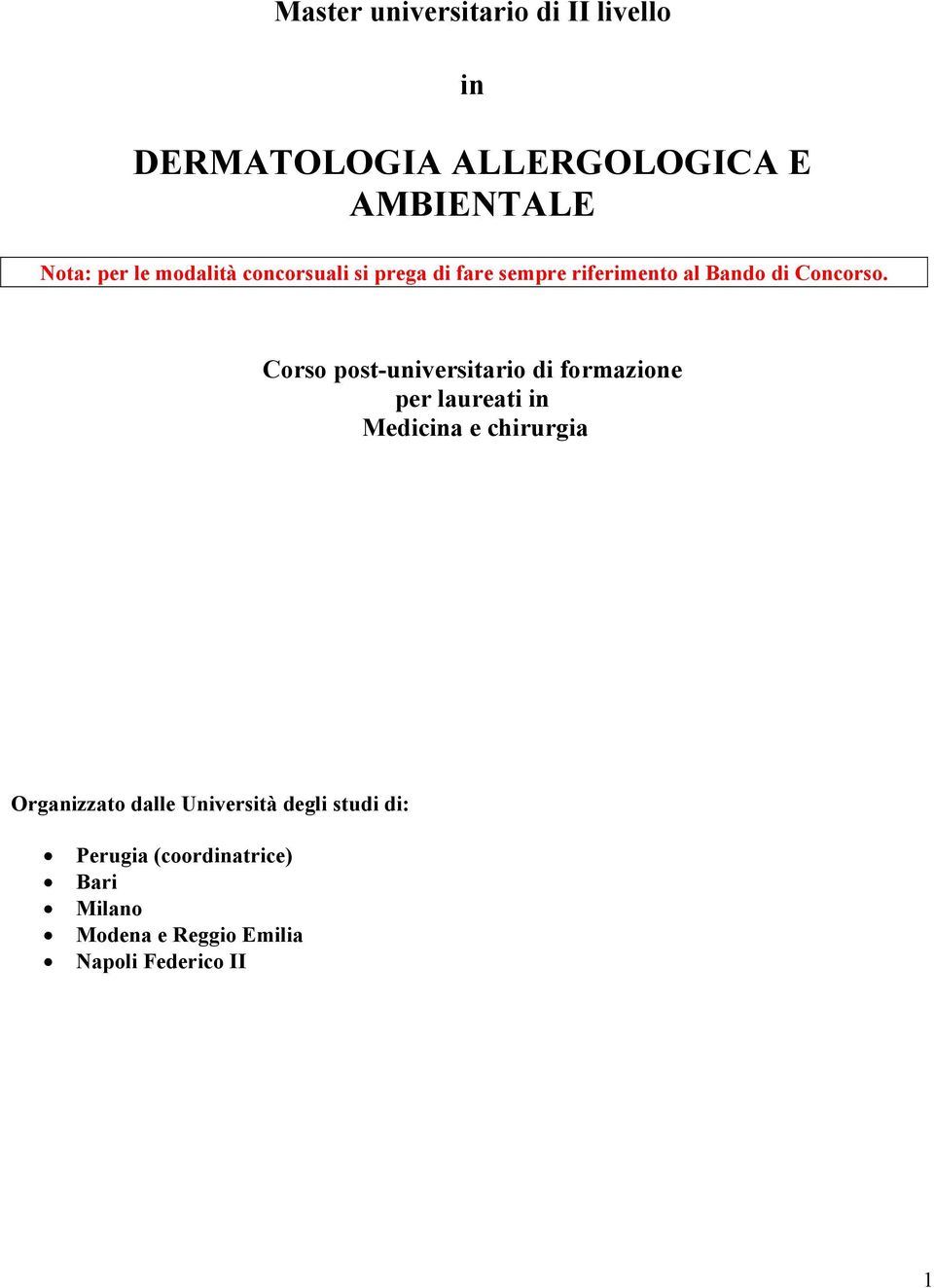 Corso post-universitario di formazione per laureati in Medicina e chirurgia Organizzato