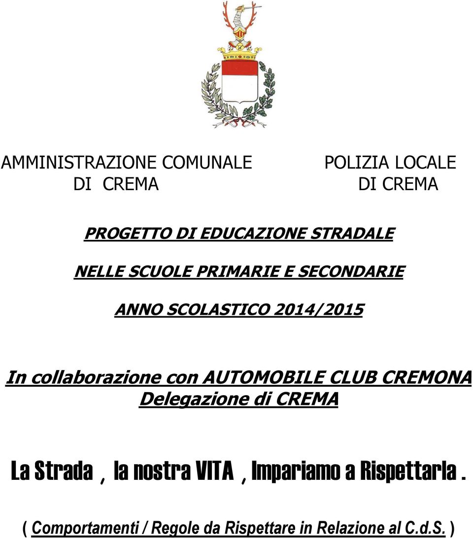 collaborazione con AUTOMOBILE CLUB CREMONA Delegazione di CREMA La Strada, la