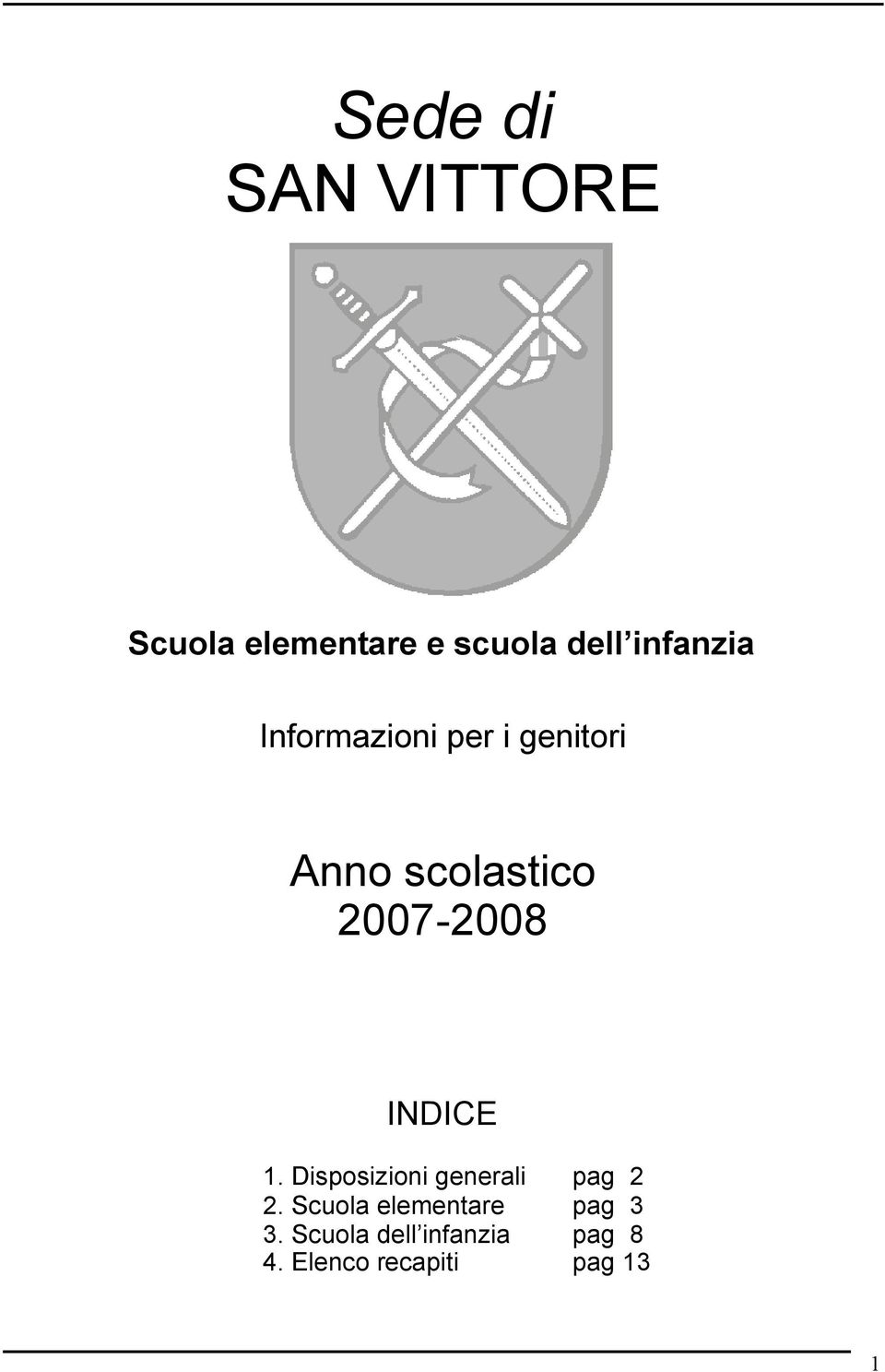 2007-2008 INDICE 1. Disposizioni generali pag 2 2.