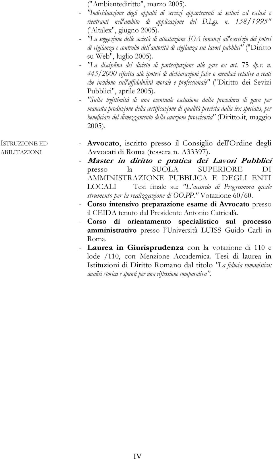 - "La disciplina del divieto di partecipazione alle gare ex art. 75 dp.r. n.