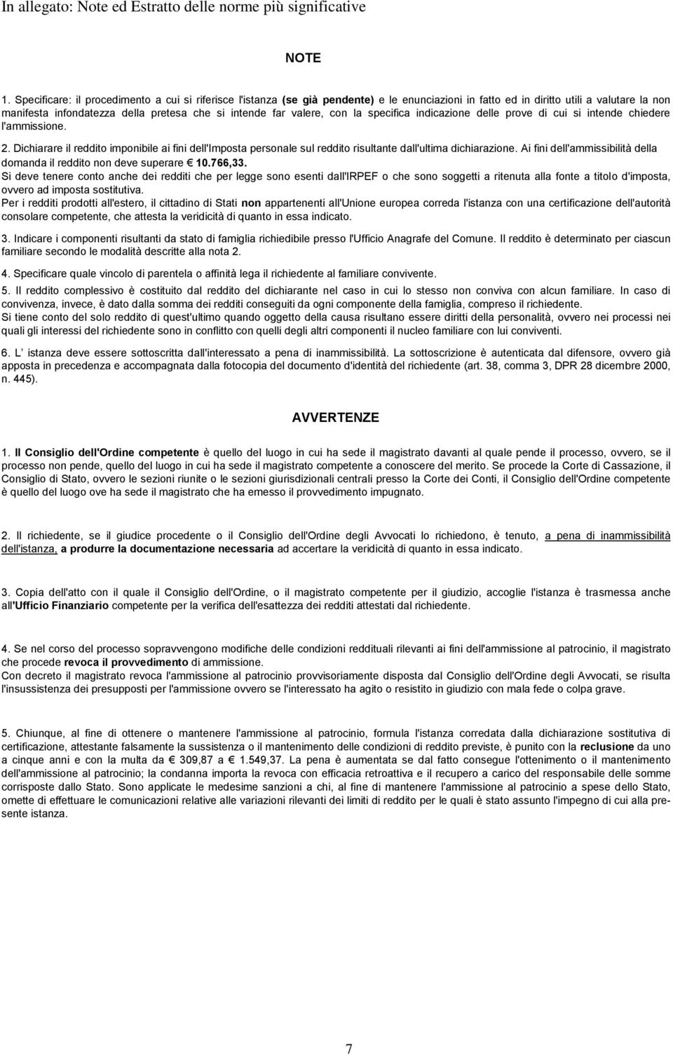 valere, con la specifica indicazione delle prove di cui si intende chiedere l'ammissione. 2.