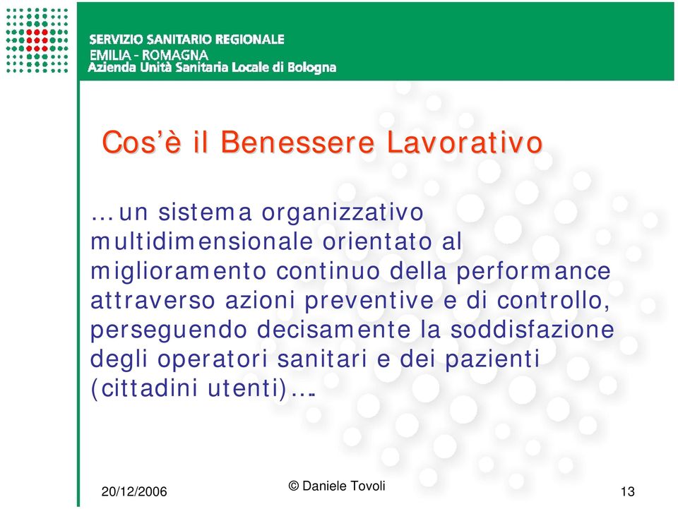 performance attraverso azioni preventive e di controllo, perseguendo