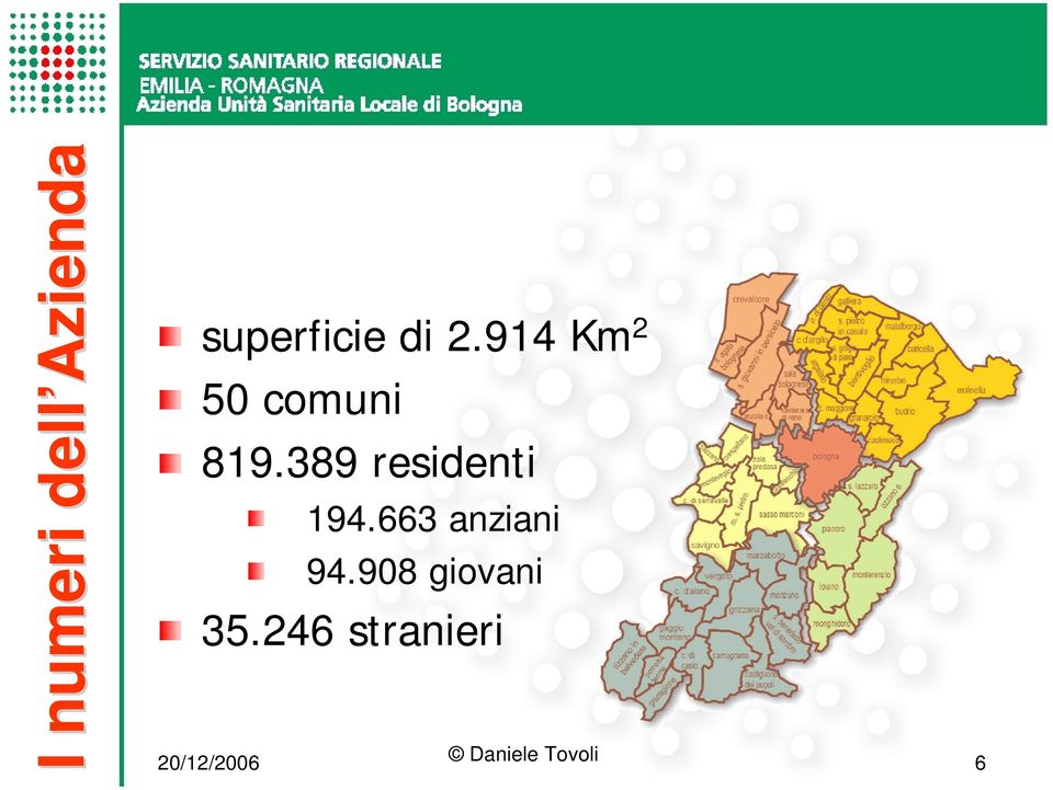 914 Km2 50 comuni 819.