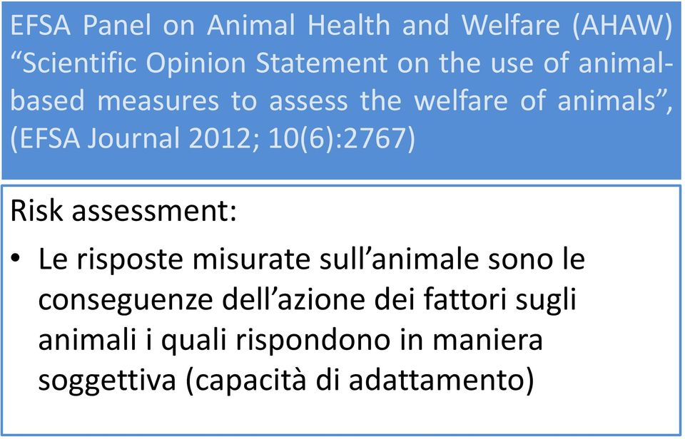 10(6):2767) Risk assessment: Le risposte misurate sull animale sono le conseguenze dell