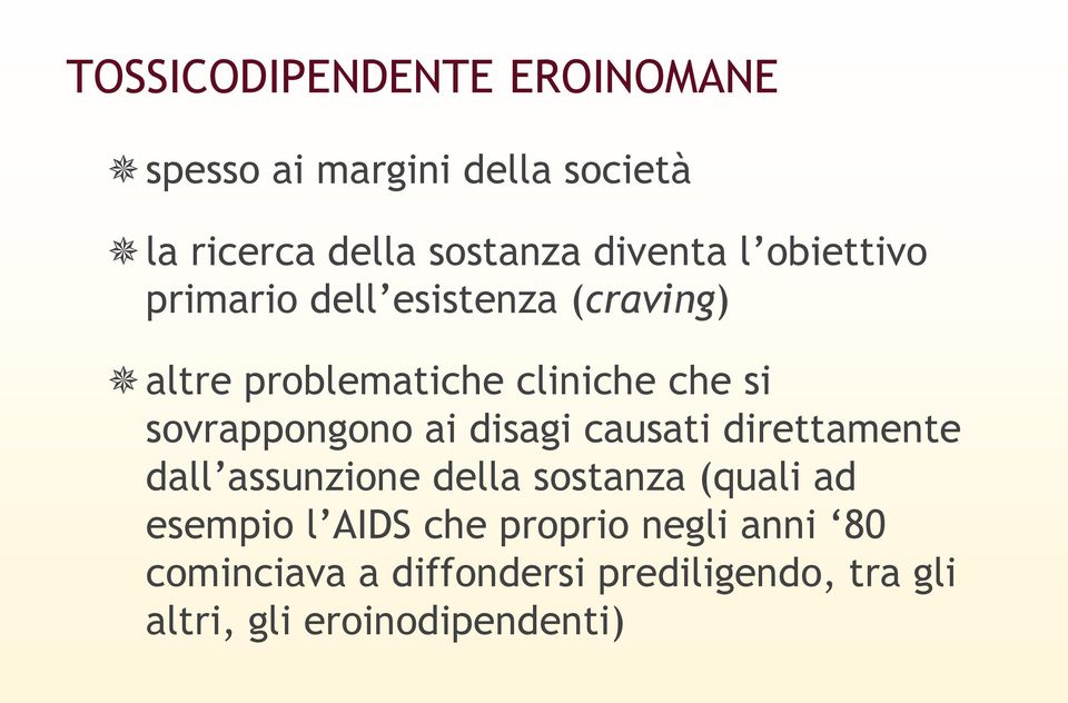 sovrappongono ai disagi causati direttamente dall assunzione della sostanza (quali ad esempio