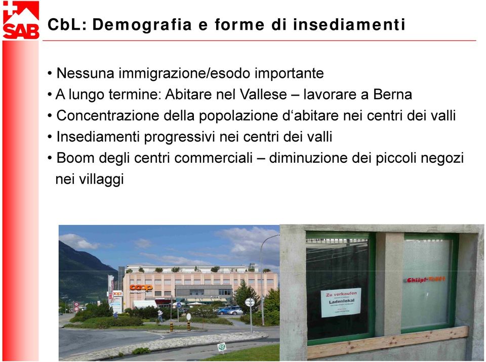 popolazione d abitare nei centri dei valli Insediamenti progressivi nei centri