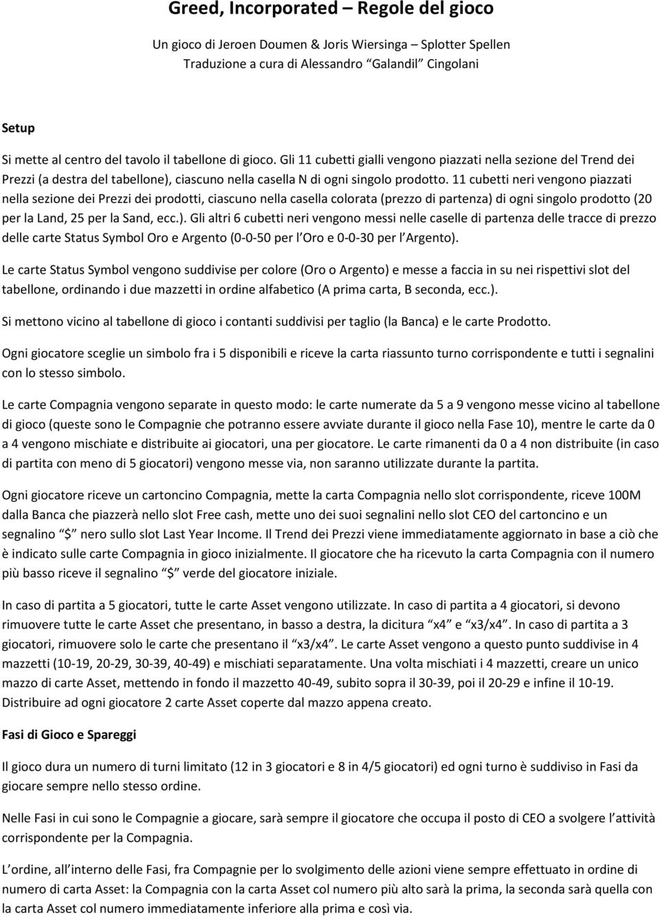 11 cubetti neri vengono piazzati nella sezione dei Prezzi dei prodotti, ciascuno nella casella colorata (prezzo di partenza) 