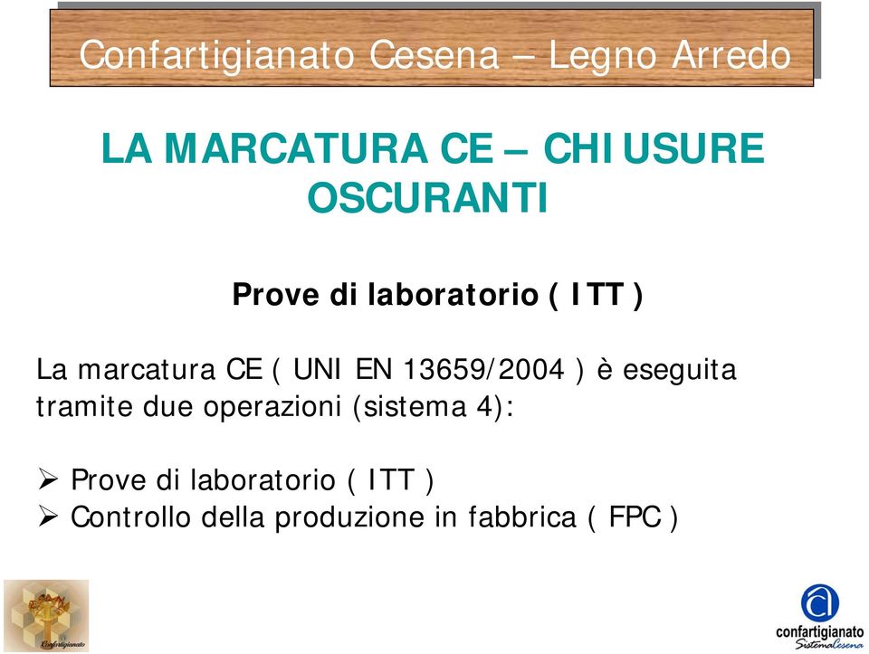 eseguita tramite due operazioni (sistema