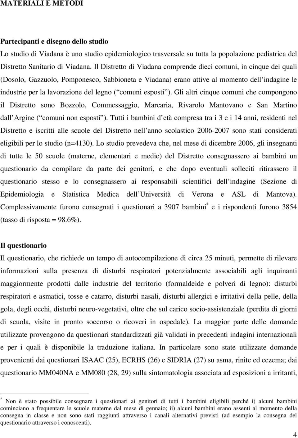 legno ( comuni esposti ). Gli altri cinque comuni che compongono il Distretto sono Bozzolo, Commessaggio, Marcaria, Rivarolo Mantovano e San Martino dall Argine ( comuni non esposti ).