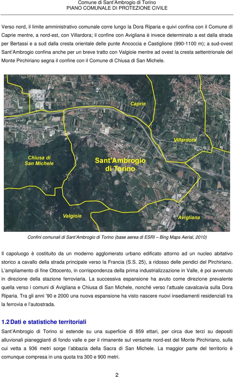 la cresta settentrionale del Monte Pirchiriano segna il confine con il Comune di Chiusa di San Michele.