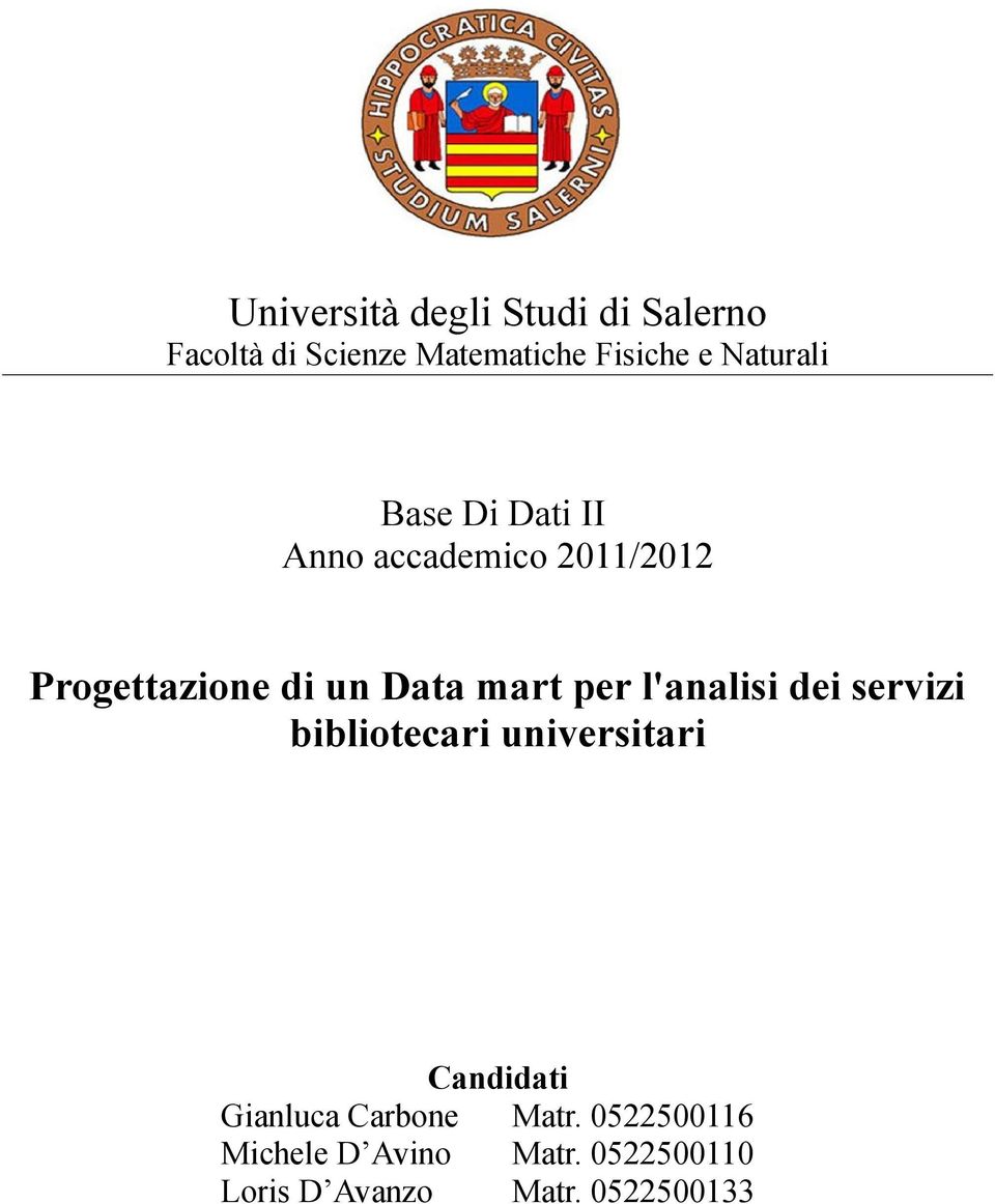 mart per l'analisi dei servizi bibliotecari universitari Candidati Gianluca
