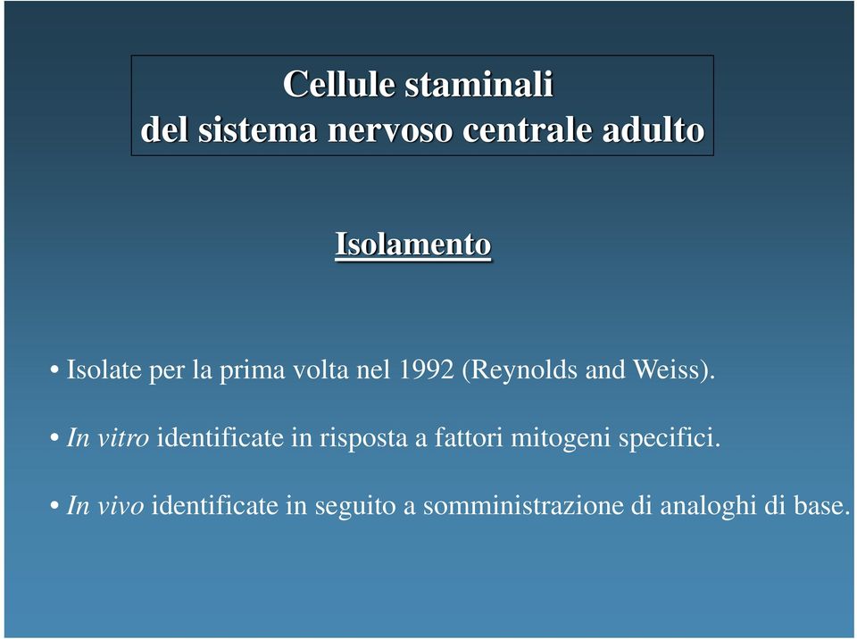 In vitro identificate in risposta a fattori mitogeni specifici.