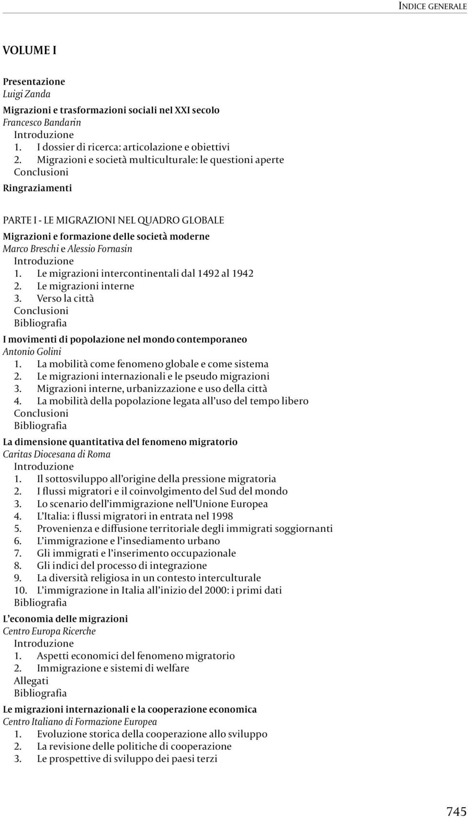 Fornasin Introduzione 1. Le migrazioni intercontinentali dal 1492 al 1942 2. Le migrazioni interne 3.