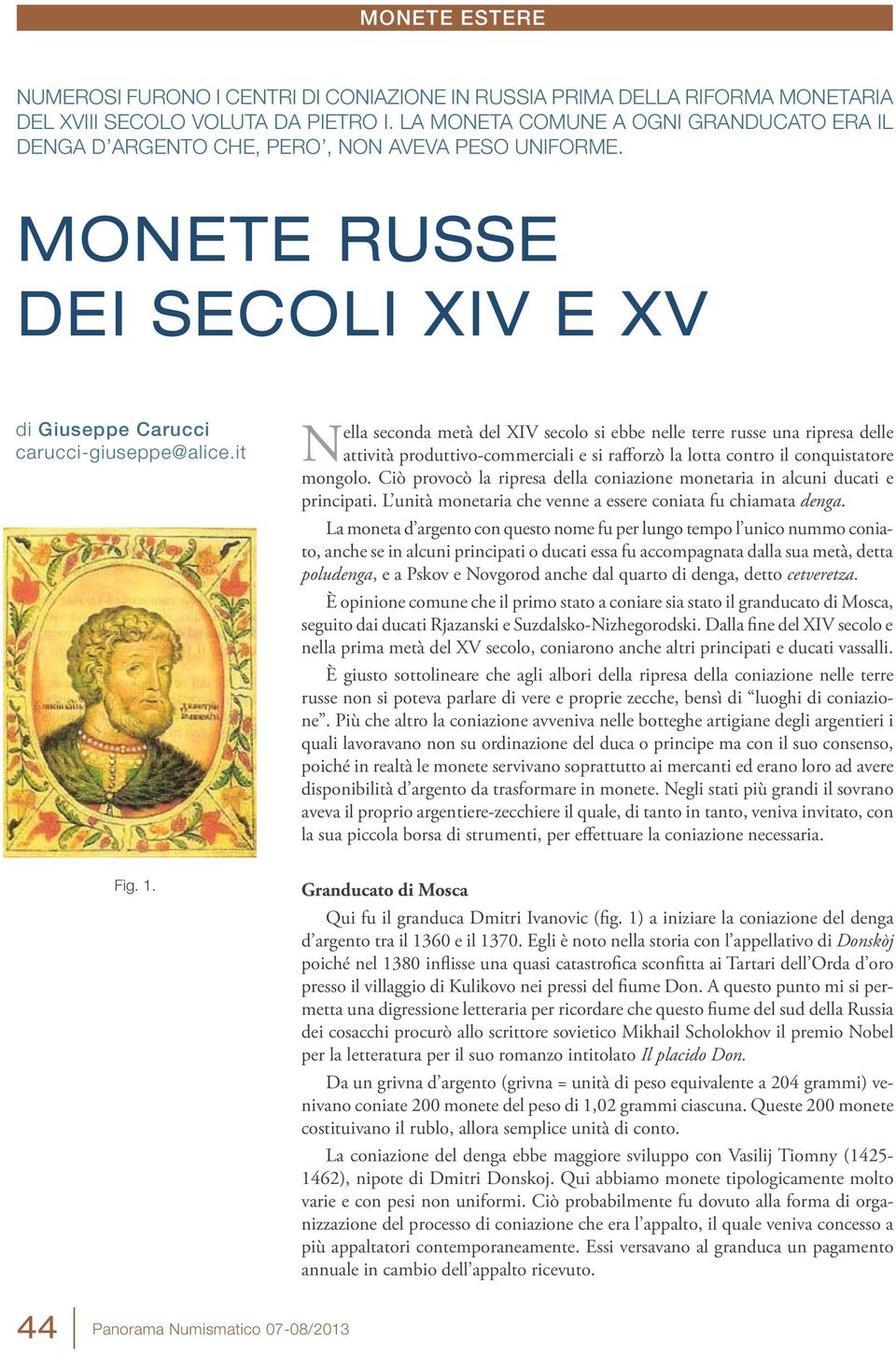 it ella seconda metà del XIV secolo si ebbe nelle terre russe una ripresa delle Nattività produttivo-commerciali e si rafforzò la lotta contro il conquistatore mongolo.