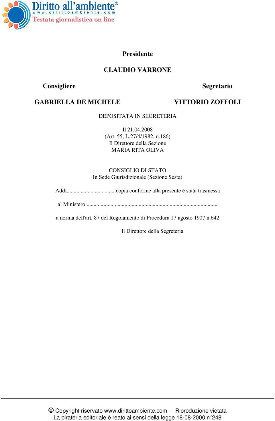 186) Il Direttore della Sezione MARIA RITA OLIVA CONSIGLIO DI STATO In Sede Giurisdizionale (Sezione Sesta)