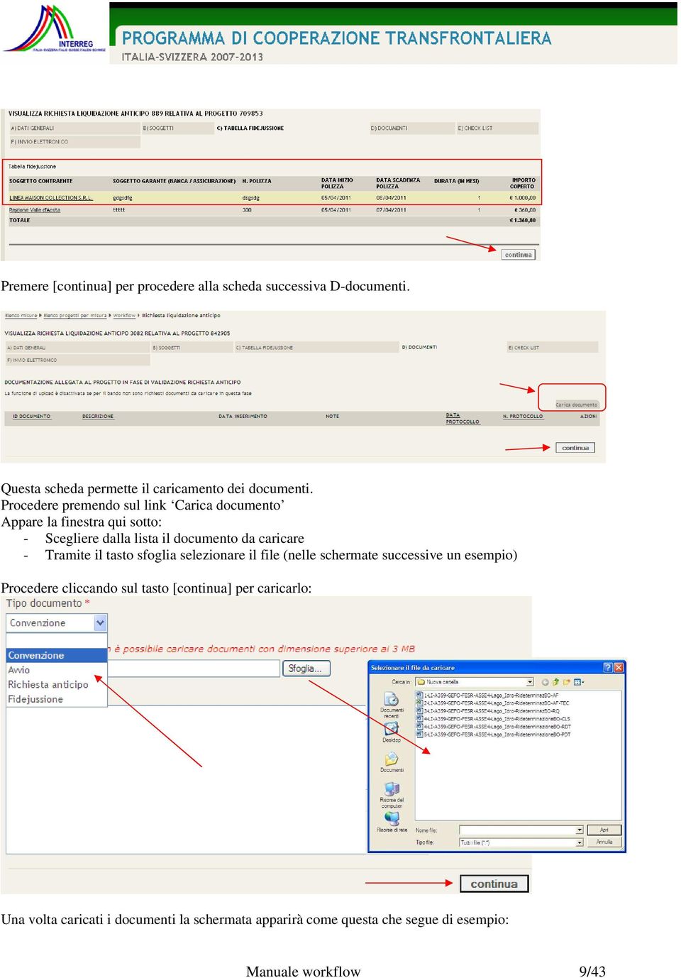 - Tramite il tasto sfoglia selezionare il file (nelle schermate successive un esempio) Procedere cliccando sul tasto