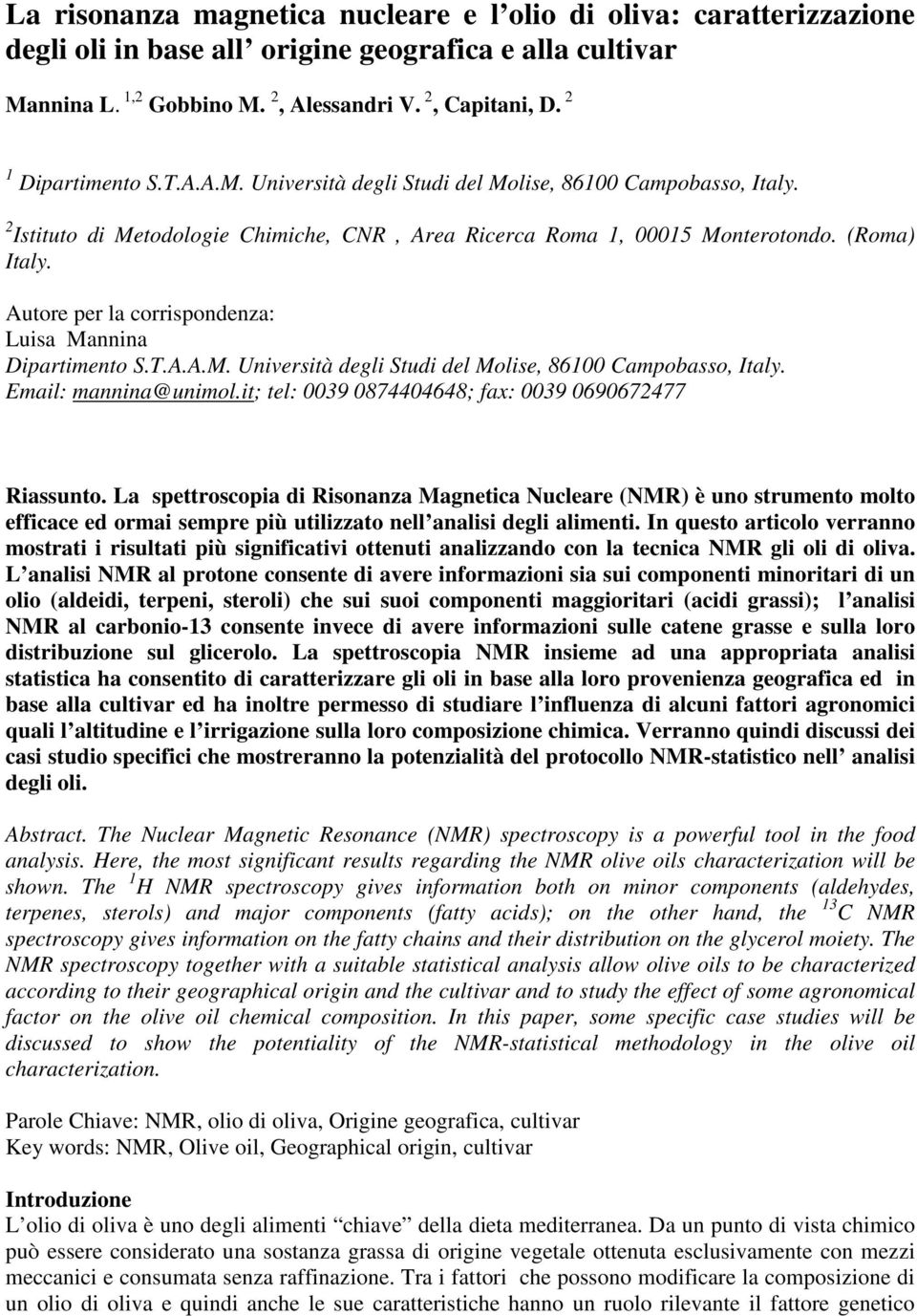 Autore per la corrispondenza: Luisa Mannina Dipartimento S.T.A.A.M. Università degli Studi del Molise, 86100 Campobasso, Italy. Email: mannina@unimol.