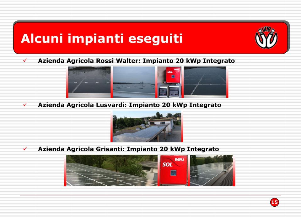 Agricola Lusvardi: Impianto 20 kwp Integrato