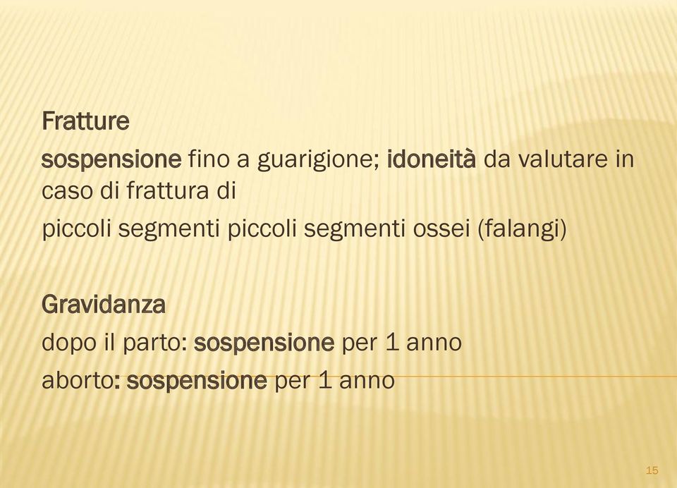 piccoli segmenti ossei (falangi) Gravidanza dopo il