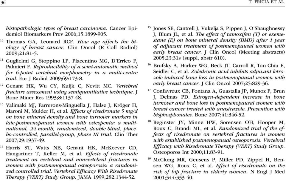 Reproducibility of a semi-automatic method for 6-point vertebral morphometry in a multi-centre trial. Eur J Radiol 2009;69:173-8. 12 Genant HK, Wu CY, Kuijk C, Nevitt MC.