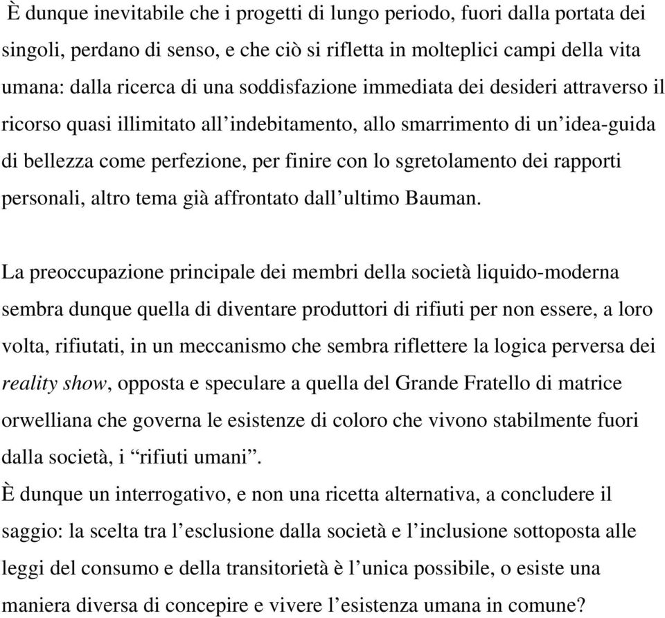 altro tema già affrontato dall ultimo Bauman.