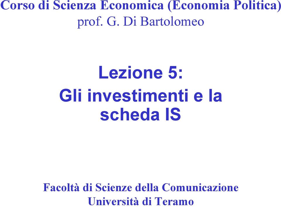 Di Bartolomeo Lezione 5: Gli investimenti