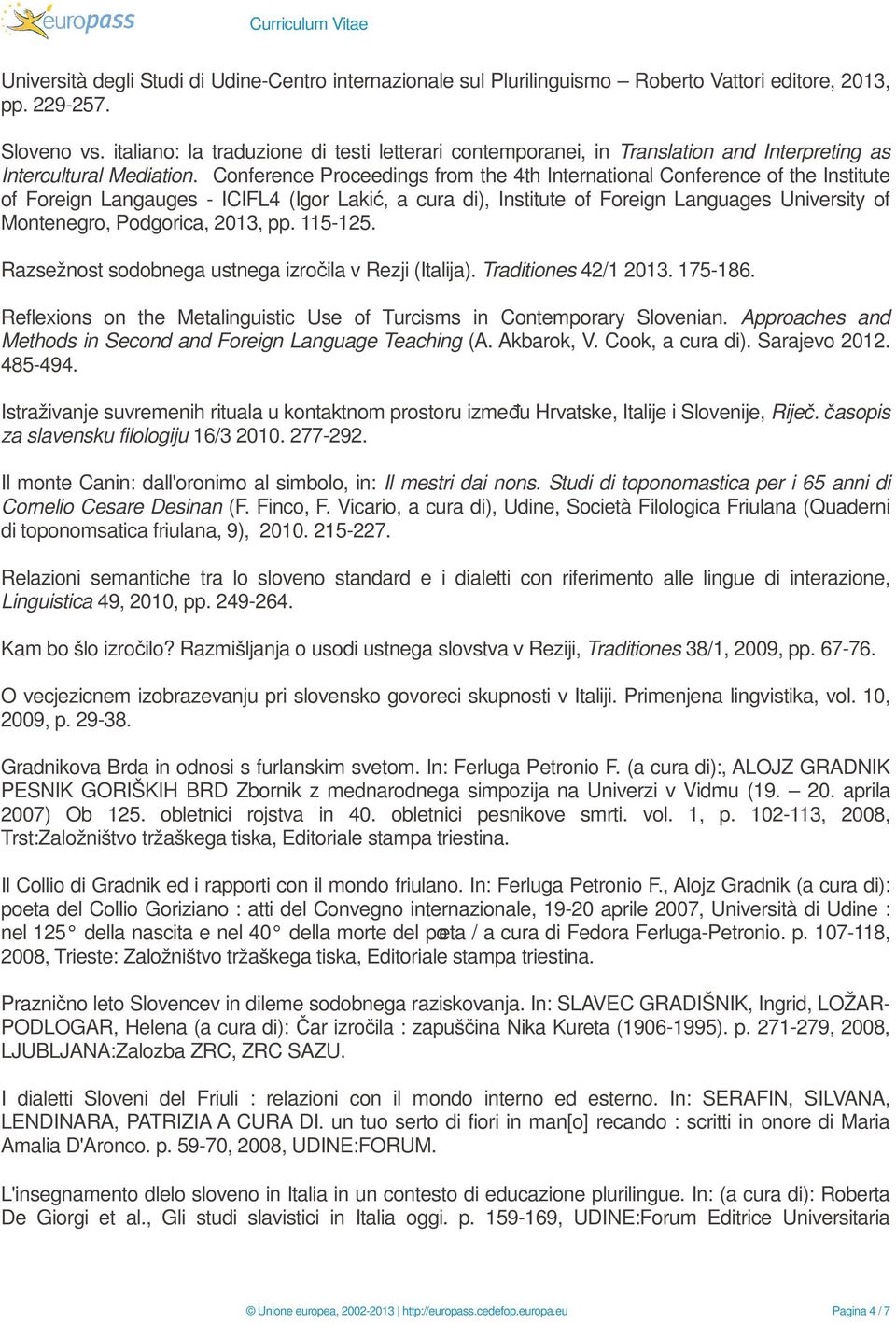 Conference Proceedings from the 4th International Conference of the Institute of Foreign Langauges - ICIFL4 (Igor Lakić, a cura di), Institute of Foreign Languages University of Montenegro,