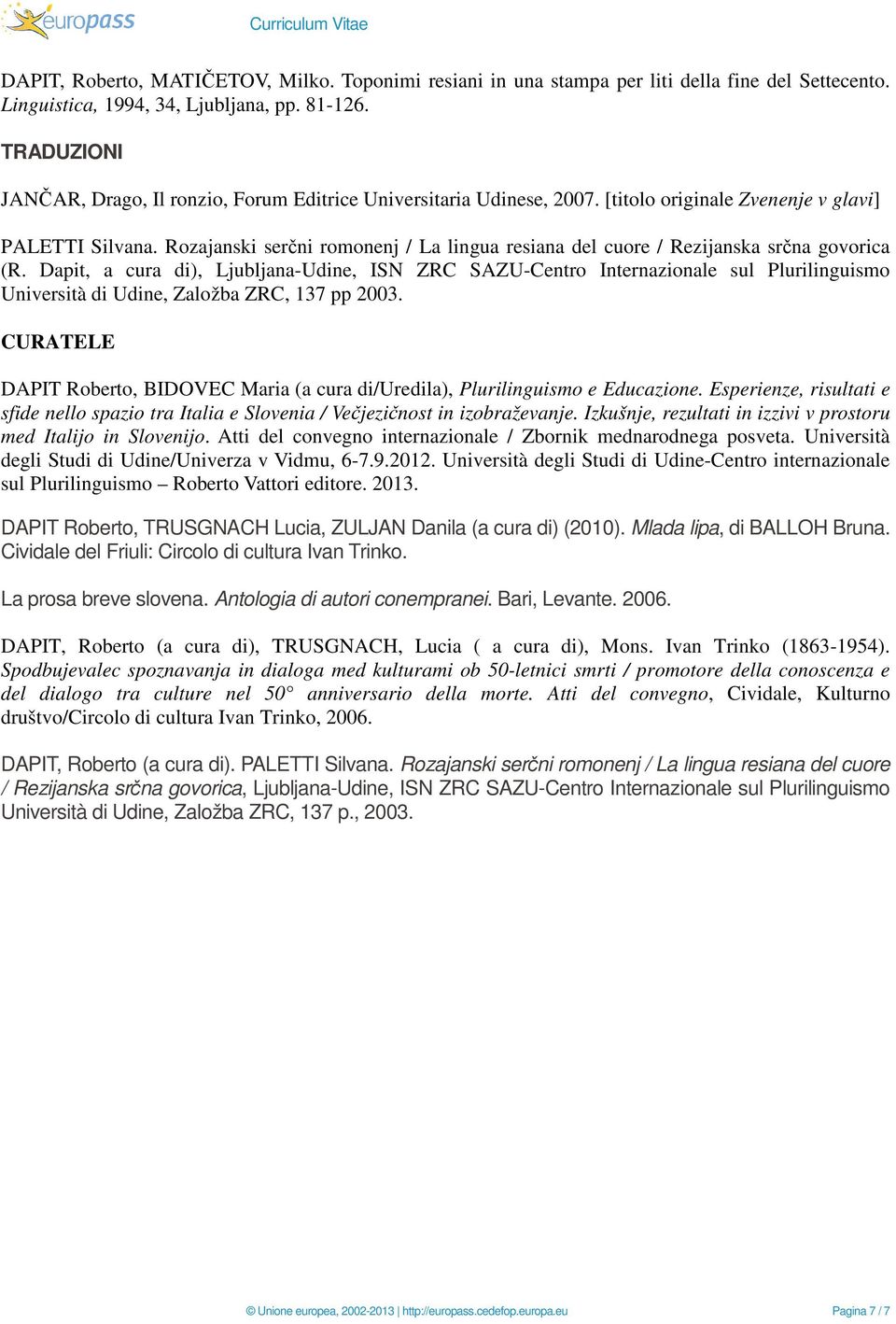 Rozajanski serčni romonenj / La lingua resiana del cuore / Rezijanska srčna govorica (R.