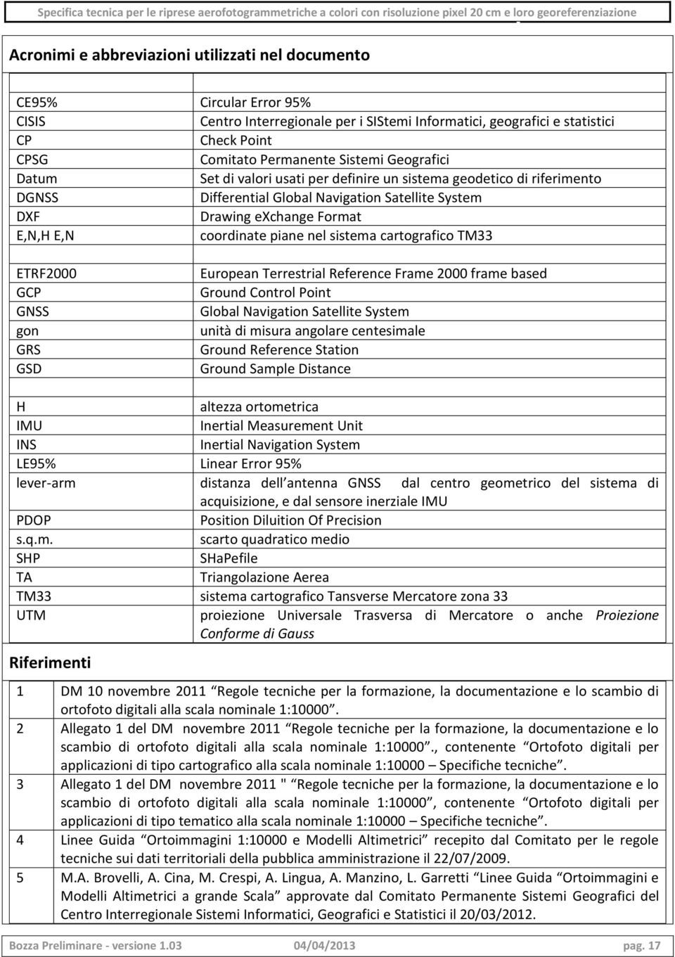 piane nel sistema cartografico TM33 ETRF2000 GCP GNSS gon GRS GSD European Terrestrial Reference Frame 2000 frame based Ground Control Point Global Navigation Satellite System unità di misura