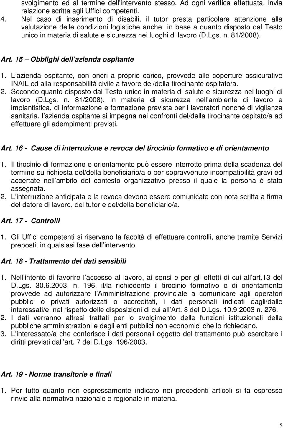 sicurezza nei luoghi di lavoro (D.Lgs. n. 81/2008). Art. 15 Obblighi dell azienda ospitante 1.